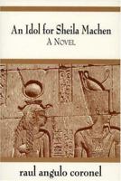 An Idol for Sheila Machen 0533153557 Book Cover