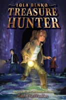 Lola Benko, Treasure Hunter 1534456694 Book Cover