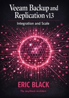 Veeam Backup and Replication v13: Integration and Scale B0GV94215K Book Cover