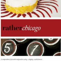 Rather Chicago: Eat. Shop. Explore > Discover Local Gems 0983314535 Book Cover