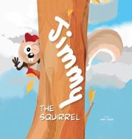 Jimmy the Squirrel 1456735268 Book Cover
