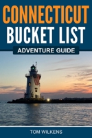Connecticut Bucket List Adventure Guide 1955149399 Book Cover