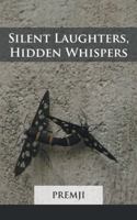 Silent Laughters, Hidden Whispers 1482813076 Book Cover