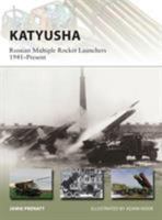 Katyusha: Russian Multiple Rocket Launchers 1941–Present 1472810864 Book Cover