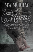 The Misfits and the Kidnapped Fiancee 1543999875 Book Cover