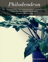 Philodendron: 50 Stunning Philodendron Varieties B08NWVL7RY Book Cover