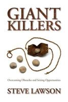 Giant Killers: Overcoming Obstacles and Seizing Opportunities 1519655118 Book Cover