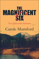 The Magnificent Six: Their Yellowstone Adventure 1608135950 Book Cover