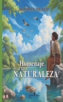 HOMENAJE A LA NATURALEZA (Spanish Edition) B0FX17SS21 Book Cover