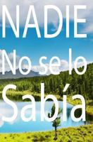 NADIE No se lo Sabía: Quién Sabe Dónde 1484076737 Book Cover