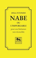 Nabe ou l’Impubliable: Pour une littérature non réconciliée (French Edition) 2487099321 Book Cover