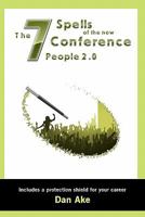 The 7 Spells of the New Conference People 2.0: including a protection shield for your career 1456524747 Book Cover