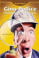 Gino Pollice investigatore privato q.b. 1471083691 Book Cover