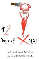 12 Days of X-mas: Twelve short stories that will put you out of the Christmas spirit 1449912656 Book Cover