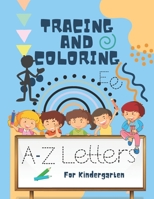 Tracing and Coloring A-Z Letters for Kindergarten: Big ABC Letters Tracing and Coloring B0C5G9ZWRD Book Cover