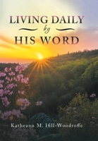 Living Daily by His Word 1796049786 Book Cover