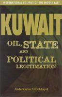 Kuwait: Oil, State and Political Legitimation 0863722504 Book Cover