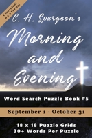 C.H. Spurgeon's Morning and Evening Word Search Puzzle Book #5 (6x9): September 1st to October 31st (6 x 9 Christian Word Search) 1988938473 Book Cover