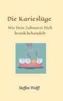 Die Karieslüge 3743924870 Book Cover