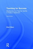 Teaching for Success: Developing Your Teacher Identity in Today's Classroom 1138194999 Book Cover