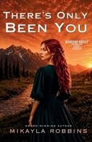 There's Only Been You B0H3V6BL6N Book Cover