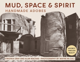 Mud, Space and Spirit: Handmade Adobes 0884960595 Book Cover