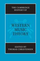 The Cambridge History of Western Music Theory 0521686989 Book Cover