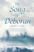 The Song of Deborah: Prophetic Poems and Songs for the Soul Devotional B0C11W7LFL Book Cover