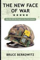 The New Face of War: How War Will Be Fought in the 21st Century 0743212495 Book Cover