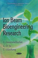 Ion Beam Bioengineering Research (Biotechnology in Agriculture, Industry, and Medicine) 1612095291 Book Cover