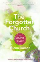 The Forgotten Church: Why Rural Ministry Matters for Every Church in America 0802418139 Book Cover