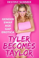 Tyler Becomes Taylor (Gender Swap Age Gap Erotica) B08JB9YPHG Book Cover