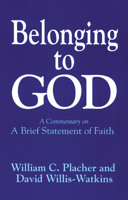 Belonging to God: A Commentary on a Brief Statement of Faith 0664252966 Book Cover