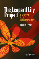 The Leopard Lily Project: A Story of Nazi Pseudoscience 3032247705 Book Cover