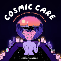 Cosmic Care: The Intergalactic Guide to Finding Your Glow 1797203835 Book Cover