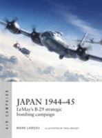 Japan 1944-45: LeMay’s B-29 strategic bombing campaign 1472832469 Book Cover