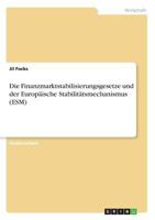 Die Finanzmarktstabilisierungsgesetze und der Europäische Stabilitätsmechanismus (ESM) 3668553017 Book Cover