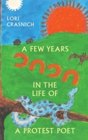 A Few Years In The Life of a Protest Poet 1398455350 Book Cover