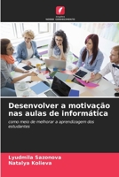 Desenvolver a motivação nas aulas de informática 6205669293 Book Cover