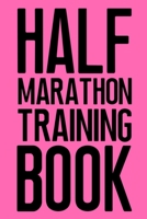 Half Marathon Training Book: Running Training Log For Women 1694244105 Book Cover