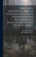 Ekkehardi Uraugiensis Abbatis Hierosolymita nach der waitz'schen Recension mit Erläuterungen und einem Anhange 1020309644 Book Cover