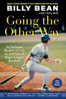 Going the Other Way: Lessons from a Life In and Out of Major League Baseball 1569244863 Book Cover