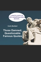 Those Damned, Questionable Famous Quotes B0CKKTNH67 Book Cover
