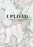 Upload: A Content Planning Notebook for Video Creators 1077484445 Book Cover