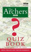 The Archers Quiz Book: Fun and Games with The Archers 056348876X Book Cover