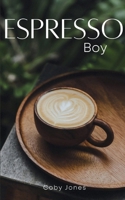 Espresso Boy 936330504X Book Cover