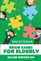 Brain Games For Elderly: Killer Sudoku 8x8 1798543281 Book Cover