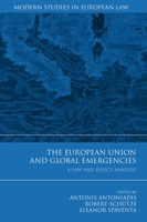 The European Union and Global Emergencies: A Law and Policy Analysis 1849460825 Book Cover