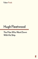 The Man Who Went Down With His Ship 0571304834 Book Cover