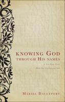 Knowing God Through His Names: A Ten Week Study with Our Unchanging God 1617393762 Book Cover